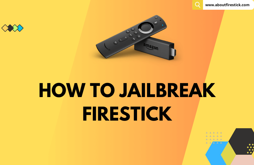 How to Jailbreak Firestick